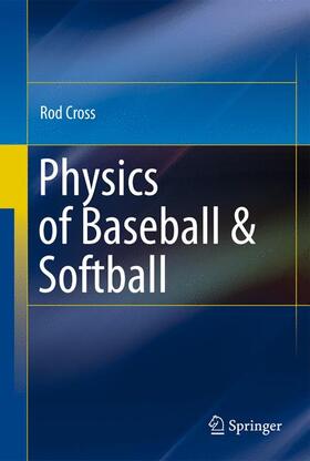 Cross | Physics of Baseball & Softball | Buch | 978-1-4899-9985-6 | sack.de
