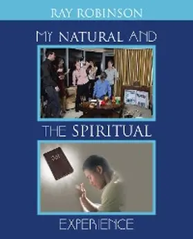 Robinson |  My Natural and the Spiritual Experience | eBook | Sack Fachmedien