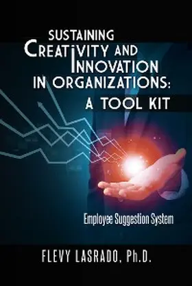 Lasrado |  Sustaining Creativity and Innovation in Organizations: a Tool Kit | eBook | Sack Fachmedien