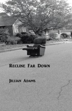 Adams |  Recline Far Down | eBook | Sack Fachmedien