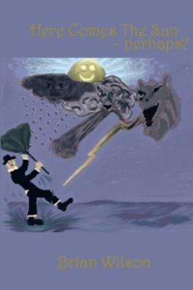 Wilson |  Here Comes the Sun-Perhaps? | eBook | Sack Fachmedien