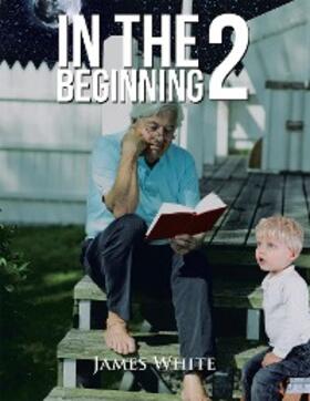White |  In the Beginning 2 | eBook | Sack Fachmedien