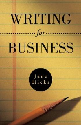 Hicks |  Writing for Business | eBook | Sack Fachmedien