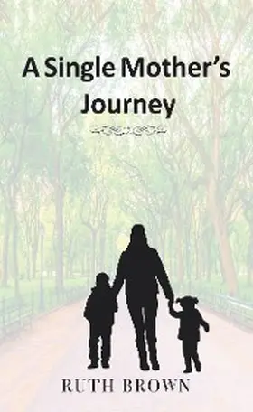 Brown |  A Single Mother's Journey | eBook | Sack Fachmedien