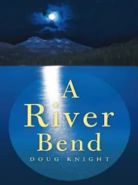 Knight |  A River Bend | eBook | Sack Fachmedien