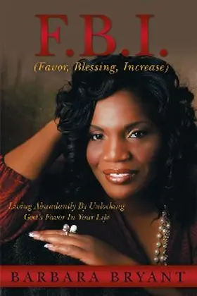 Bryant |  F.B.I. (Favor, Blessing, Increase) | eBook | Sack Fachmedien