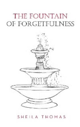 Thomas |  The Fountain of Forgetfulness | eBook | Sack Fachmedien