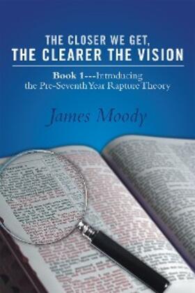 Moody |  The Closer We Get, the Clearer the Vision | eBook | Sack Fachmedien