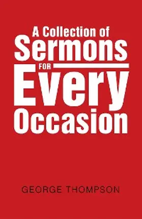 Thompson |  A Collection of Sermons for Every Occasion | eBook | Sack Fachmedien