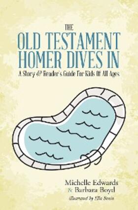 Boyd / Edwards | The Old Testament: Homer Dives In; a Story & Reader’S Guide for Kids of All Ages | E-Book | sack.de