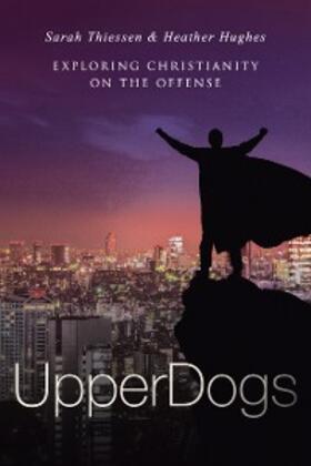 Hughes / Thiessen |  Upperdogs | eBook | Sack Fachmedien