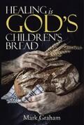 Graham |  Healing Is God's Children's Bread | eBook | Sack Fachmedien