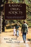 Mitchell |  Raising Drug Addicts | eBook | Sack Fachmedien