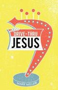 Miller |  Drive-Thru Jesus | eBook | Sack Fachmedien