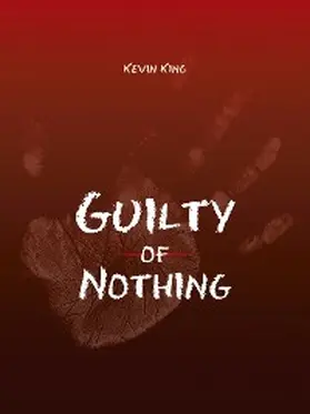 King |  Guilty of Nothing | eBook | Sack Fachmedien