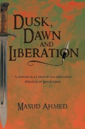 Ahmed |  Dusk, Dawn and Liberation | eBook | Sack Fachmedien
