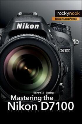 Young |  Mastering the Nikon D7100 | eBook | Sack Fachmedien