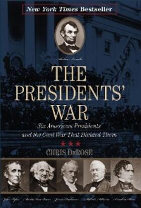 Derose |  The Presidents' War | eBook | Sack Fachmedien