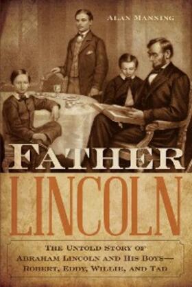 Manning |  Father Lincoln | eBook | Sack Fachmedien