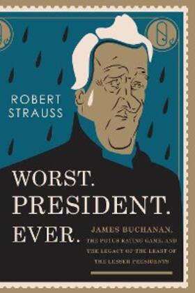 Strauss |  Worst. President. Ever. | eBook | Sack Fachmedien
