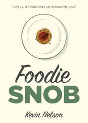 Nelson |  Foodie Snob | eBook | Sack Fachmedien