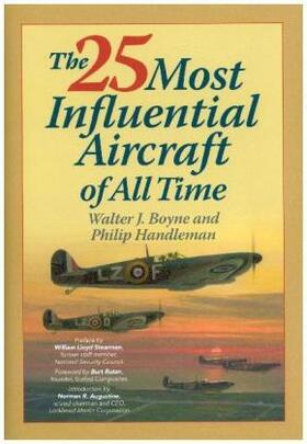 Boyne / Handleman |  The 25 Most Influential Aircraft of All Time | Buch |  Sack Fachmedien