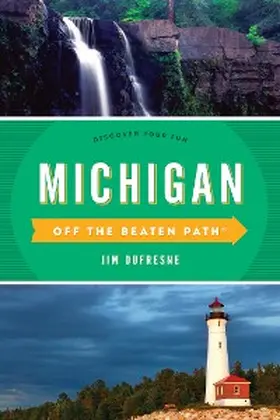 Dufresne |  Michigan Off the Beaten Path® | eBook | Sack Fachmedien