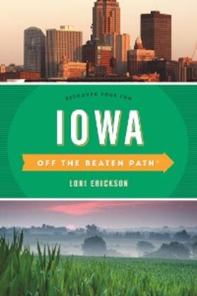 Erickson |  Iowa Off the Beaten Path® | eBook | Sack Fachmedien