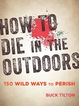 Tilton |  How to Die in the Outdoors | eBook | Sack Fachmedien