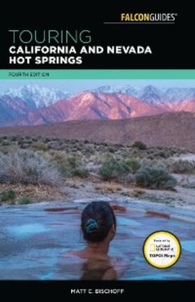 Bischoff |  Touring California and Nevada Hot Springs | eBook | Sack Fachmedien