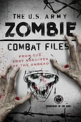 Wheeler / Reger |  U.S. Army Zombie Combat Files | eBook | Sack Fachmedien