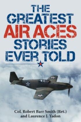 Smith / Yadon |  The Greatest Air Aces Stories Ever Told | eBook | Sack Fachmedien