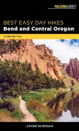 Dunegan |  Best Easy Day Hikes Bend and Central Oregon | eBook | Sack Fachmedien