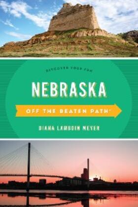 Meyer |  Nebraska Off the Beaten Path® | eBook | Sack Fachmedien