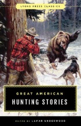 Underwood |  Great American Hunting Stories | eBook | Sack Fachmedien