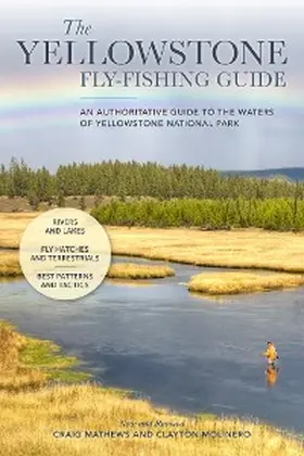 Mathews / Molinero |  The Yellowstone Fly-Fishing Guide, New and Revised | eBook | Sack Fachmedien