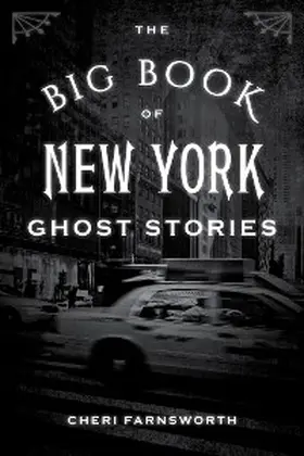 Farnsworth |  The Big Book of New York Ghost Stories | eBook | Sack Fachmedien