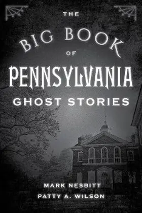 Nesbitt / Wilson |  The Big Book of Pennsylvania Ghost Stories | eBook | Sack Fachmedien