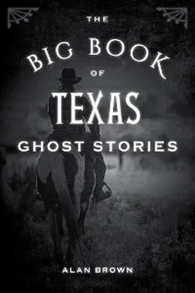 Brown |  The Big Book of Texas Ghost Stories | eBook | Sack Fachmedien