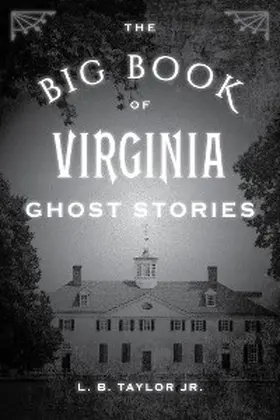 Taylor |  The Big Book of Virginia Ghost Stories | eBook | Sack Fachmedien