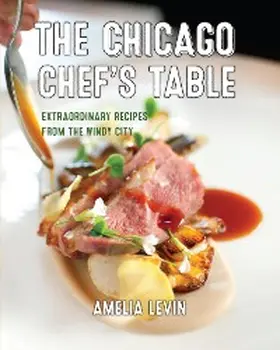 Levin |  The Chicago Chef's Table | eBook | Sack Fachmedien