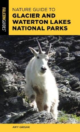 Grisak |  Nature Guide to Glacier and Waterton Lakes National Parks | eBook | Sack Fachmedien