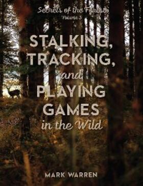 Warren |  Stalking, Tracking, and Playing Games in the Wild | eBook | Sack Fachmedien