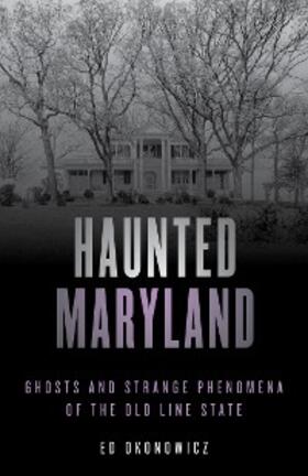 Okonowicz |  Haunted Maryland | eBook | Sack Fachmedien