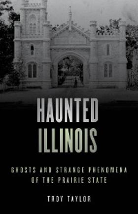 Taylor |  Haunted Illinois | eBook | Sack Fachmedien