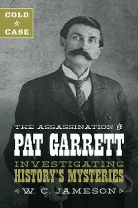 Jameson |  Cold Case: The Assassination of Pat Garrett | eBook | Sack Fachmedien