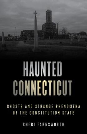 Farnsworth |  Haunted Connecticut | eBook | Sack Fachmedien