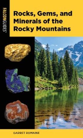 Romaine |  Rocks, Gems, and Minerals of the Rocky Mountains | eBook | Sack Fachmedien