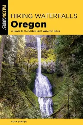 Sawyer |  Hiking Waterfalls Oregon | eBook | Sack Fachmedien