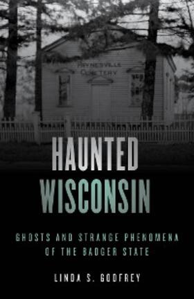 Godfrey |  Haunted Wisconsin | eBook | Sack Fachmedien